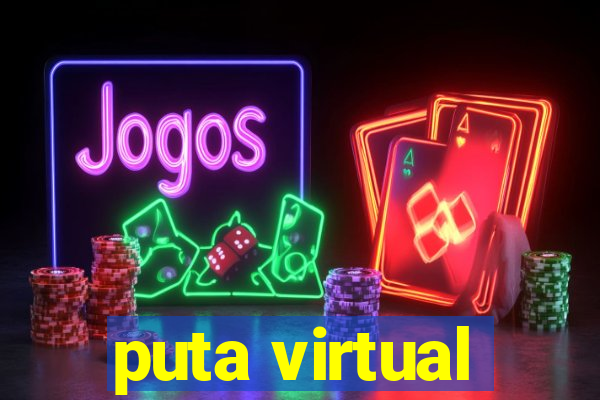 puta virtual